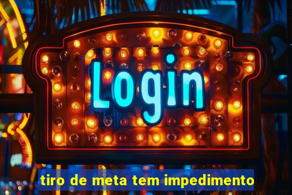 tiro de meta tem impedimento